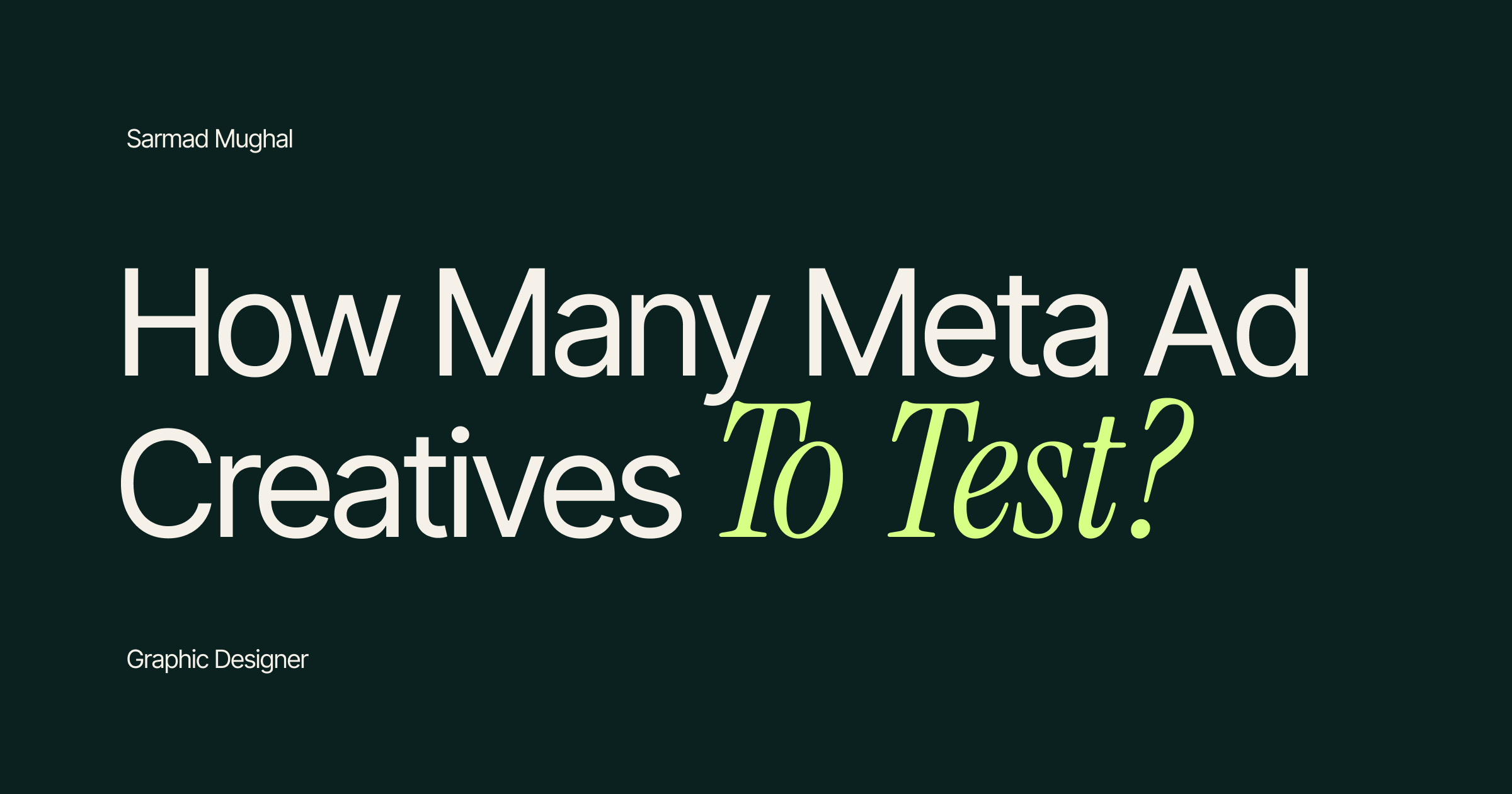 How Many Meta Ad Creatives To Test article cover designed by Sarmad Mughal