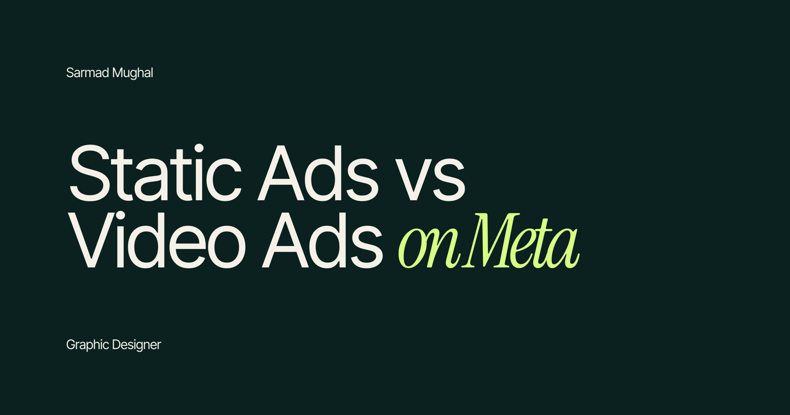 Static Ads vs Video Ads on Meta article cover designed by Sarmad Mughal